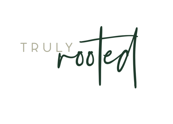 Truly Rooted
